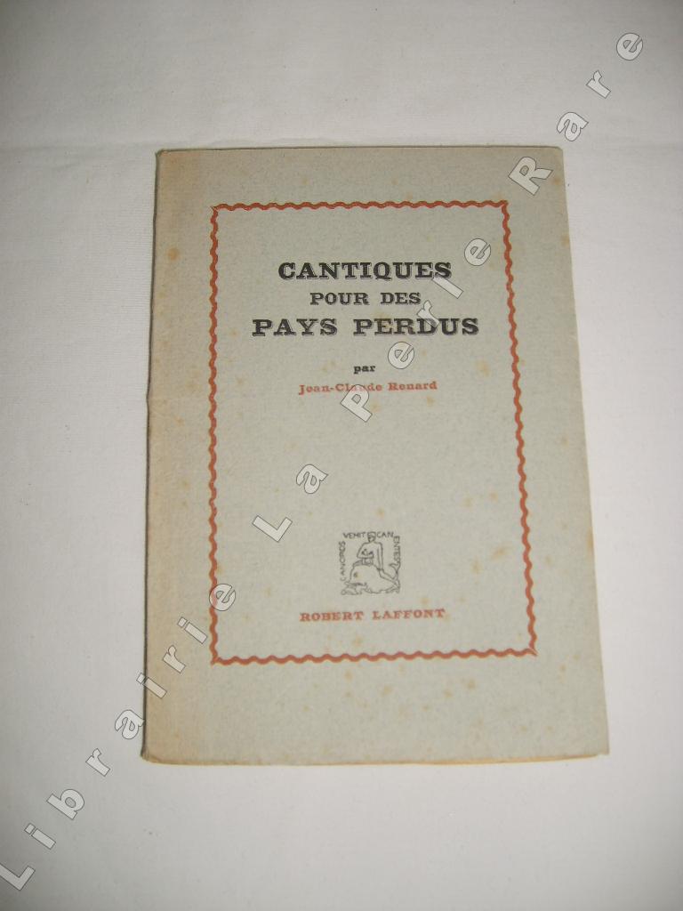 RENARD (JEAN-CLAUDE) - Cantiques pour des pays perdus.