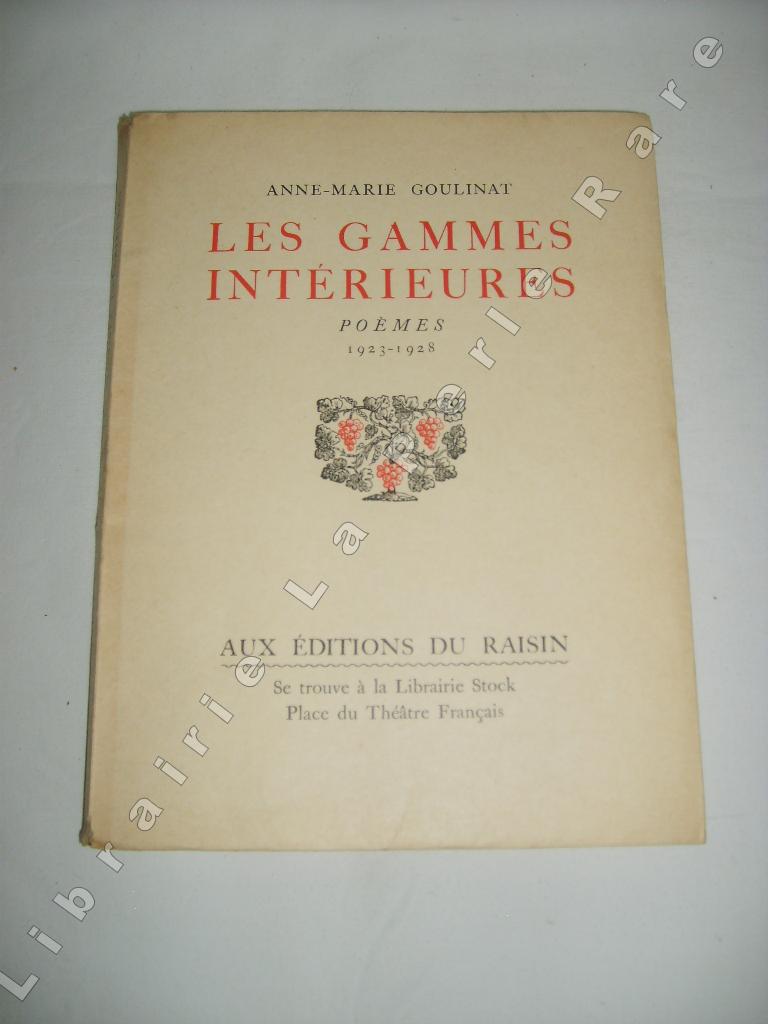 GOULINAT (ANNE-MARIE) - Les gammes intrieures. Pomes. 1923 - 1928.
