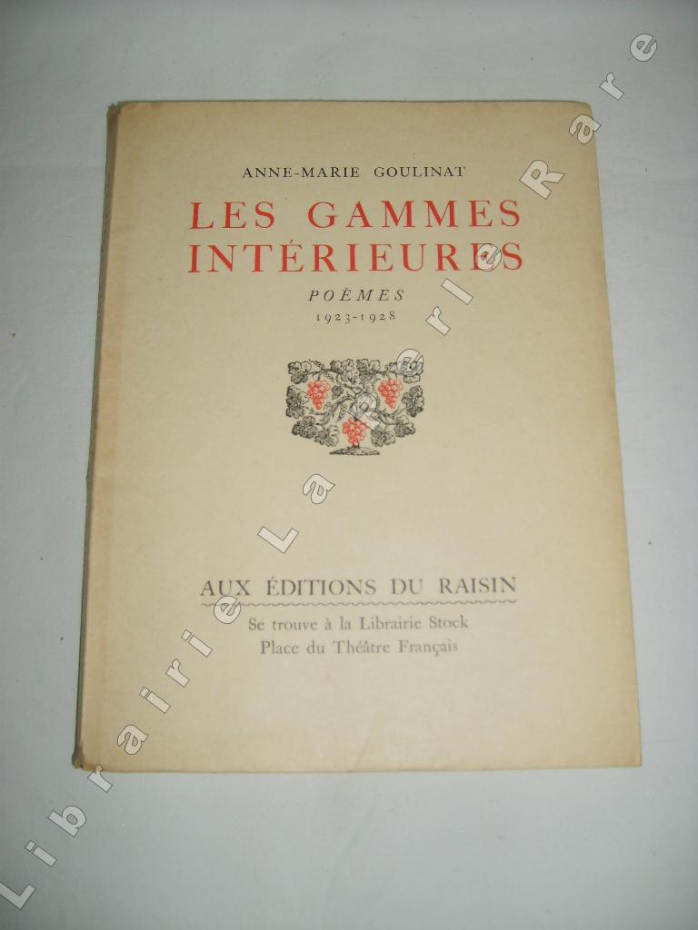 GOULINAT (Anne-Marie) - Les gammes intrieures. Pomes. 1923 - 1928.