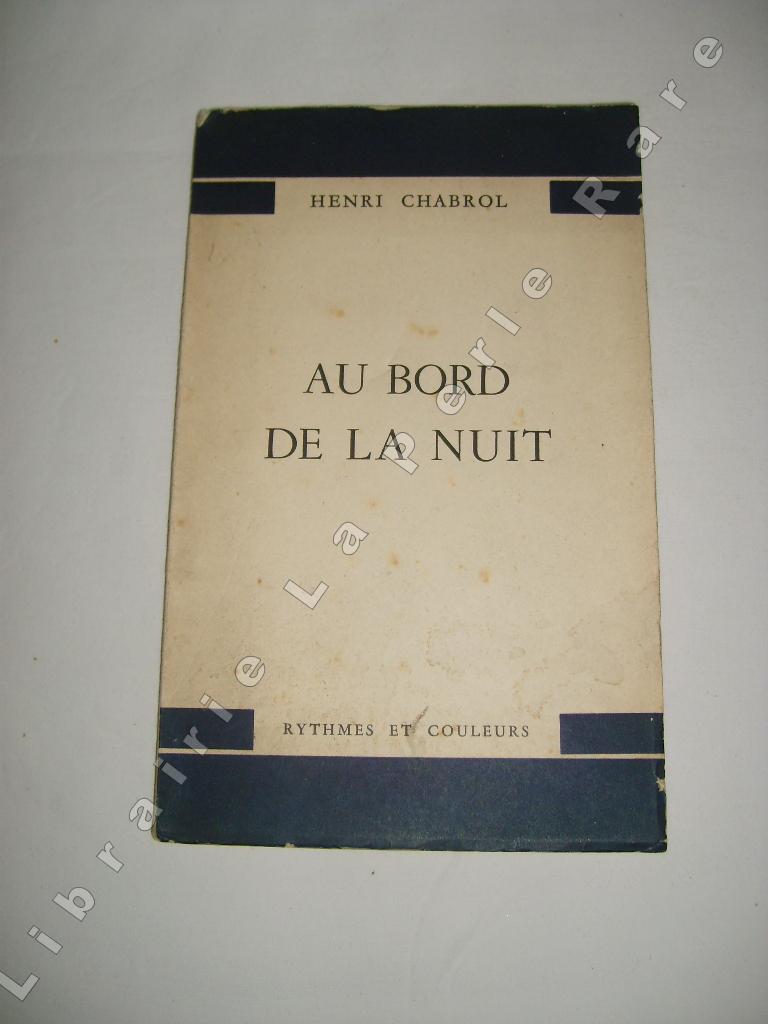 CHABROL (HENRI) - Au bord de la nuit.