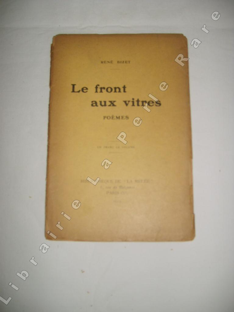 BIZET (Ren) - Le front aux vitres. Pomes.