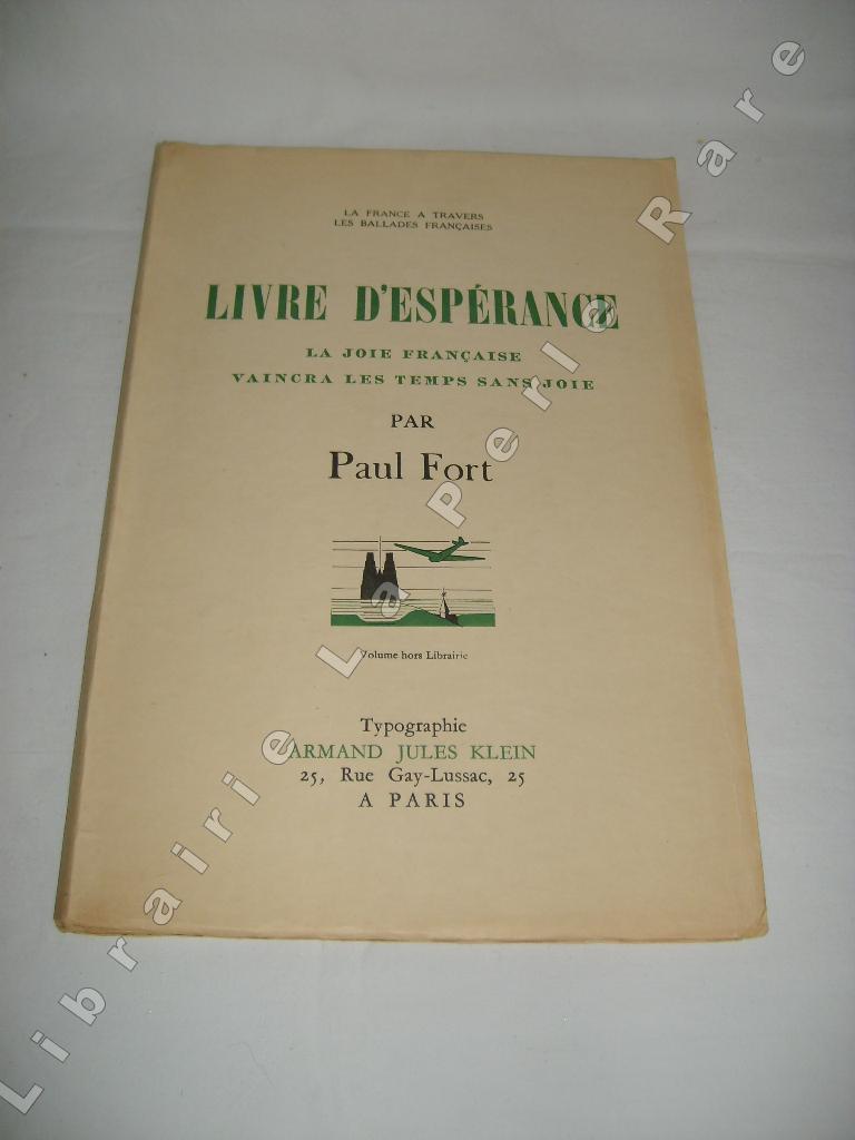 FORT (Paul) - Livre d'esprance. La joie franaise vaincra les temps sans joie.