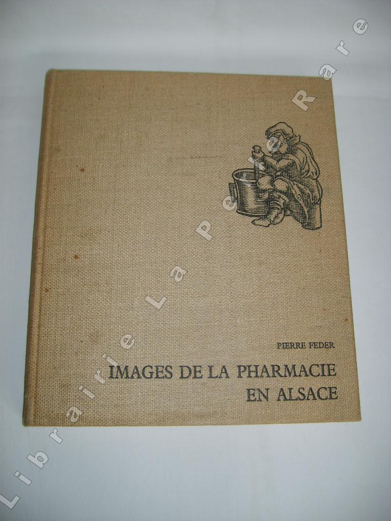 FEDER (PIERRE) - Images de la pharmacie en Alsace.