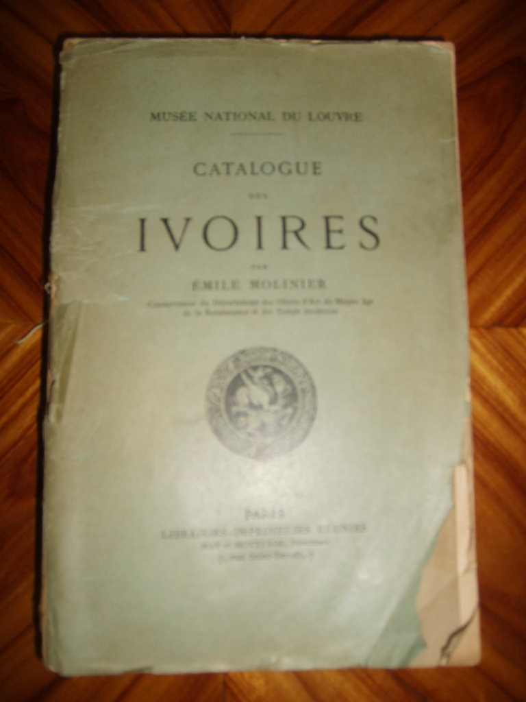 MOLINIER (EMILE) - Catalogue des ivoires. Muse national du Louvre.