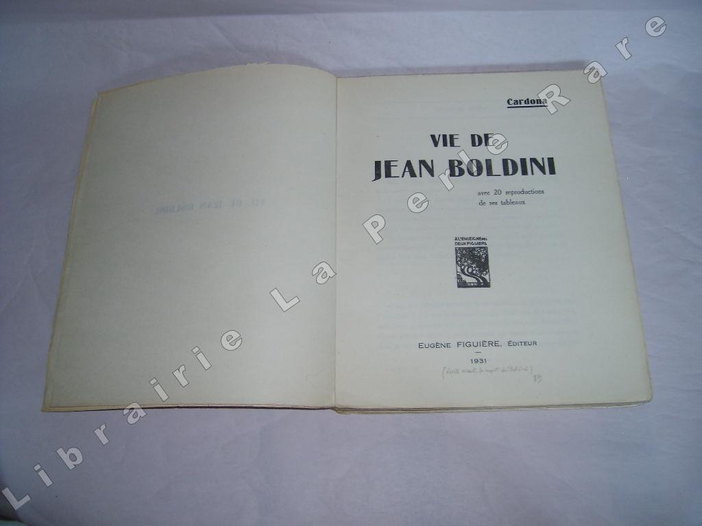 CARDONA - Vie de Jean Boldini. Avec 20 reproductions de ses tableaux.