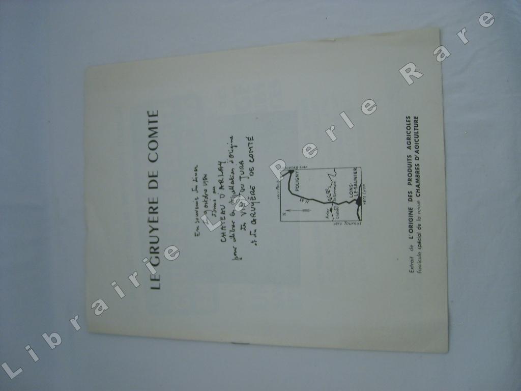  - Le gruyre de Comt. En souvenir du dner du 9 octobre 1954 donn au Chteau d'Arlay pour clbrer les appellations d'origine des vins du Jura et du gruyre de Comt.