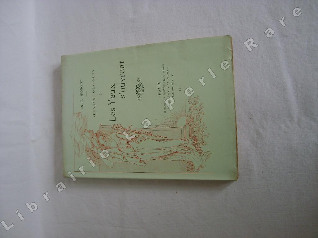 POINSOT (Maffeo-Charles) - Oeuvres potiques I. Les yeux s'ouvrent.