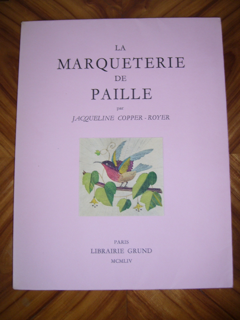 COPPER-ROYER (Jacqueline) - La marqueterie de paille. Un joli mtier d'art.