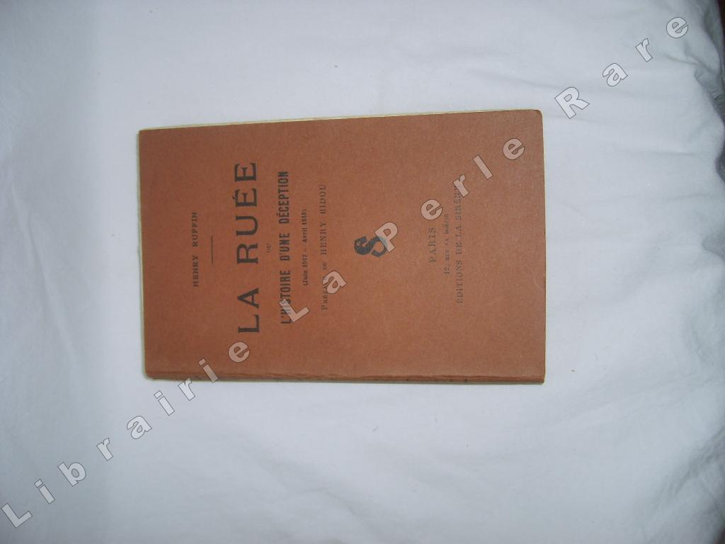RUFFIN (Henry) - La rue ou l'histoire d'une dception (Juin 1917 - Avril 1918).