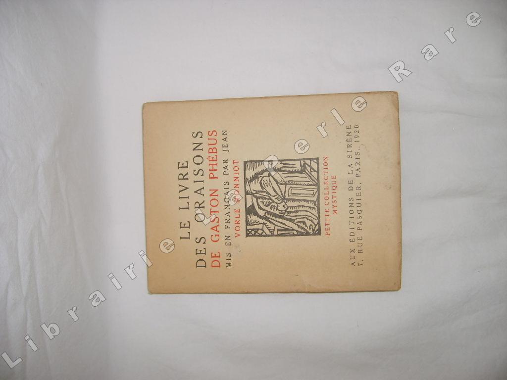 [GASTON III (COMTE DE FOIX)] - Le livre des oraisons de Gaston Phoebus mis en franais par Jean Vorle Monniot.