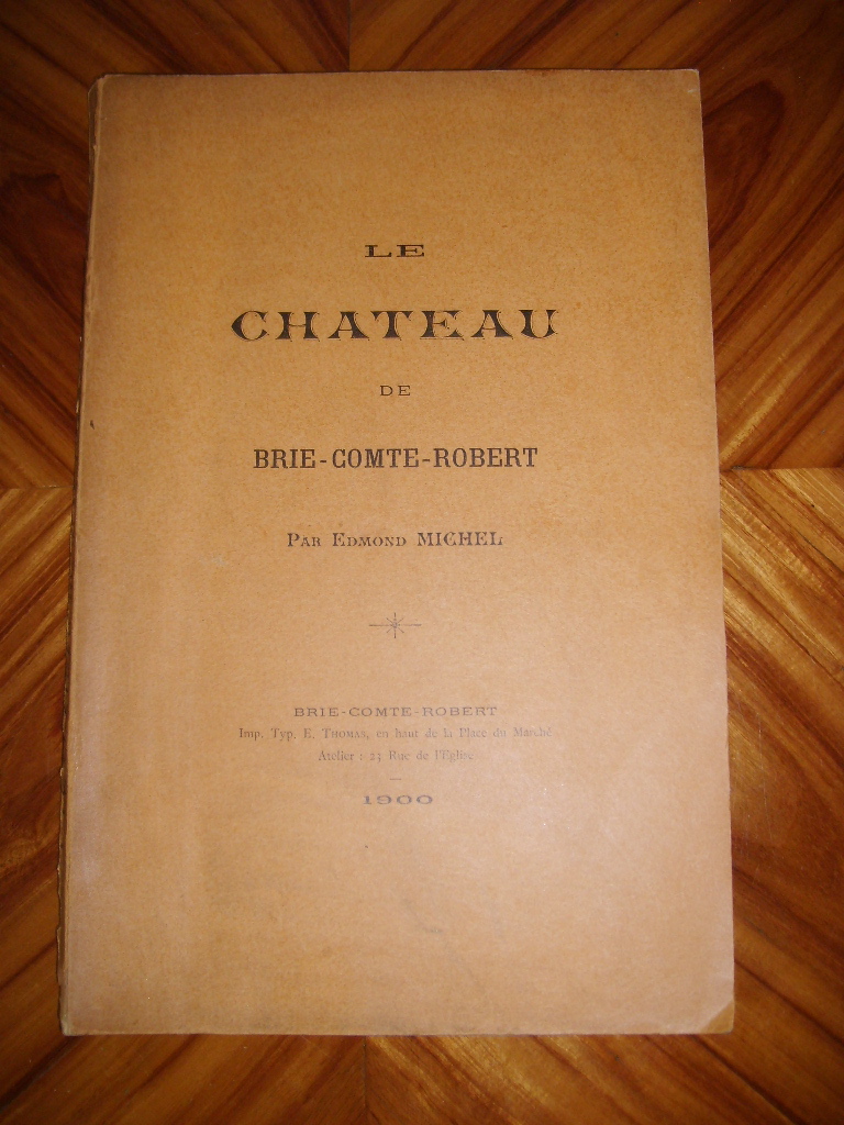 MICHEL (Edmond) - Le chteau de Brie-Comte-Robert.