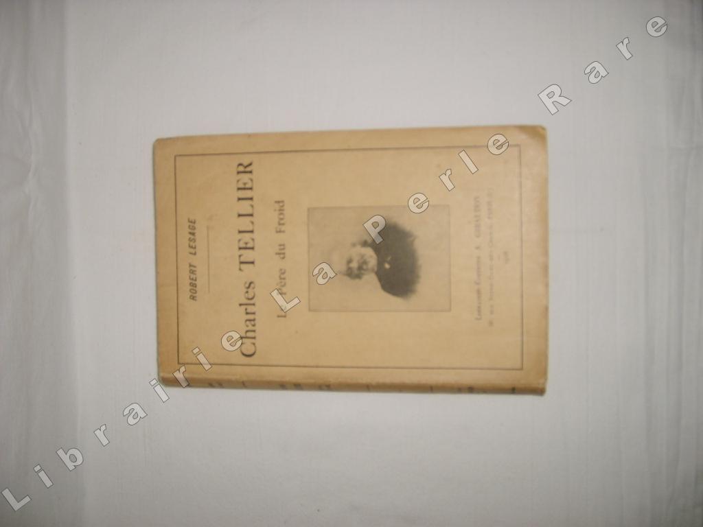 LESAGE (Robert) - Charles TELLIER - Le pre du Froid.