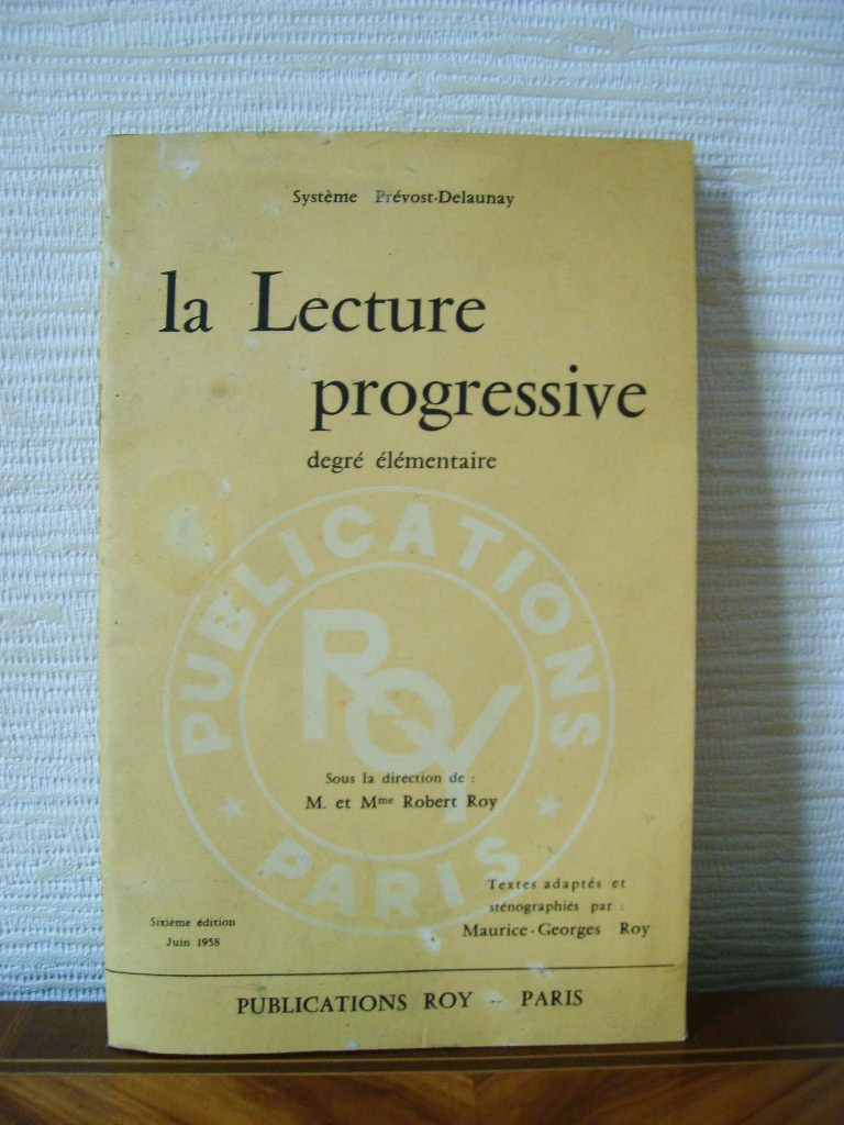 ROY (Monsieur et Madame Robert) - La lecture progressive. Tome I : degr lmentaire. Lectures progressives sans incompatibilits.