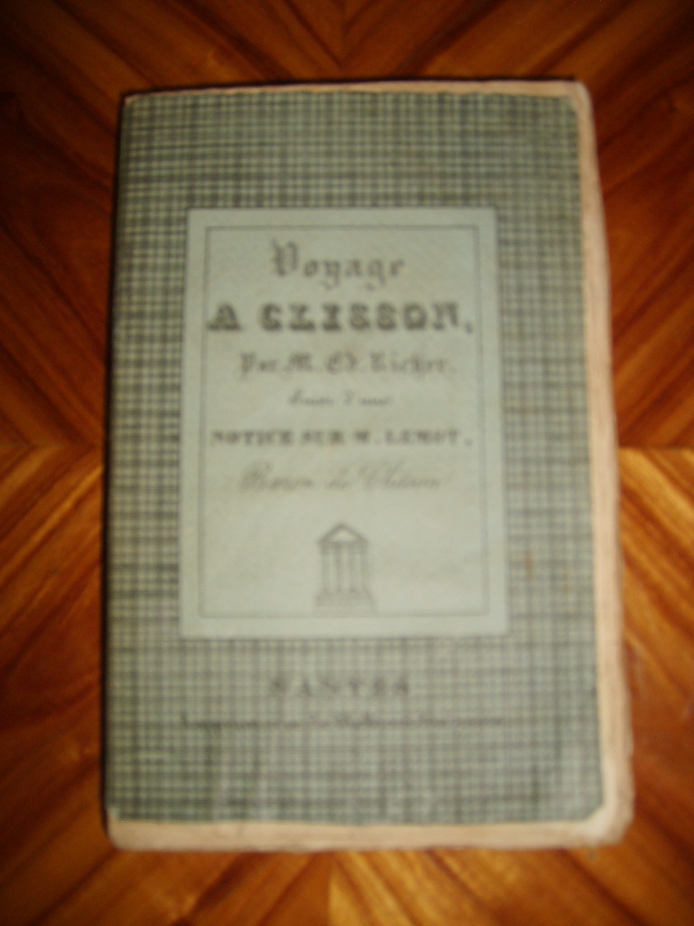 RICHER (EDOUARD) - Voyage   CLISSON, suivi d'une notice sur M. LEMOT, Baron de CLISSON.