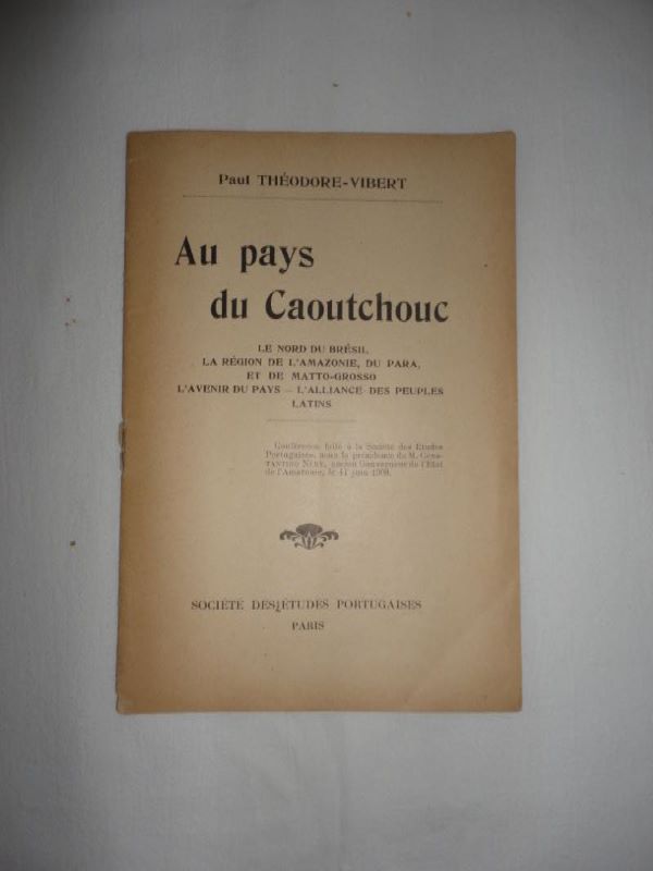 THEODORE-VIBERT (Paul) - Au pays du caoutchouc.