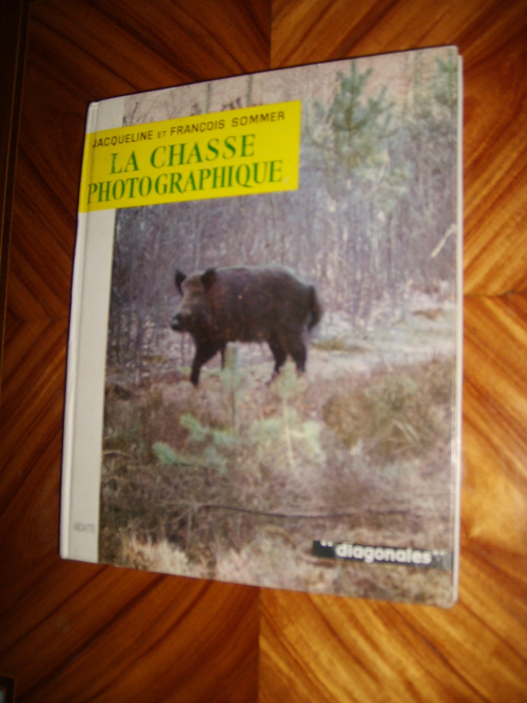 SOMMER (Franois et Jacqueline) - La chasse photographique.