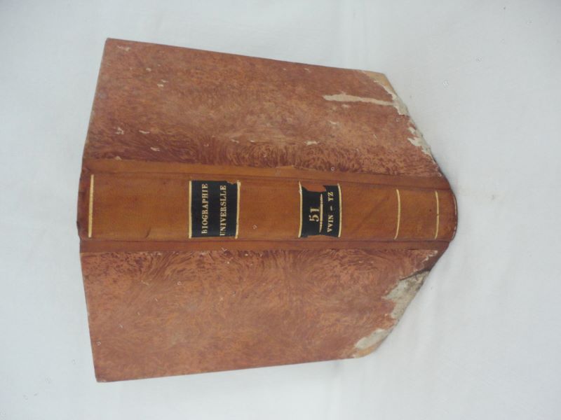 [UNE SOCIT DE GENS DE LETTRES ET DE SAVANTS] - Biographie universelle, ancienne et moderne, ou histoire, par ordre alphabtique, de la vie publique et prive de tous les hommes qui se sont fait remarquer par leurs crits, leurs actions, leurs talents, leurs vertus ou leurs crimes. Tome 51 seul. WIN-YZ.