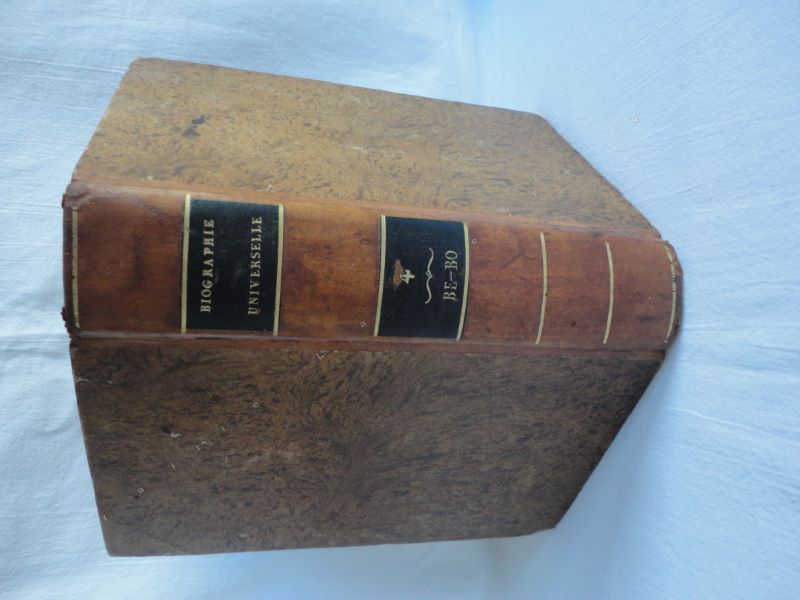 [Une socit de gens de lettres et de savants] - Biographie universelle, ancienne et moderne, ou histoire, par ordre alphabtique, de la vie publique et prive de tous les hommes qui se sont fait remarquer par leurs crits, leurs actions, leurs talents, leurs vertus ou leurs crimes. Tome 4 seul. BE-BO.