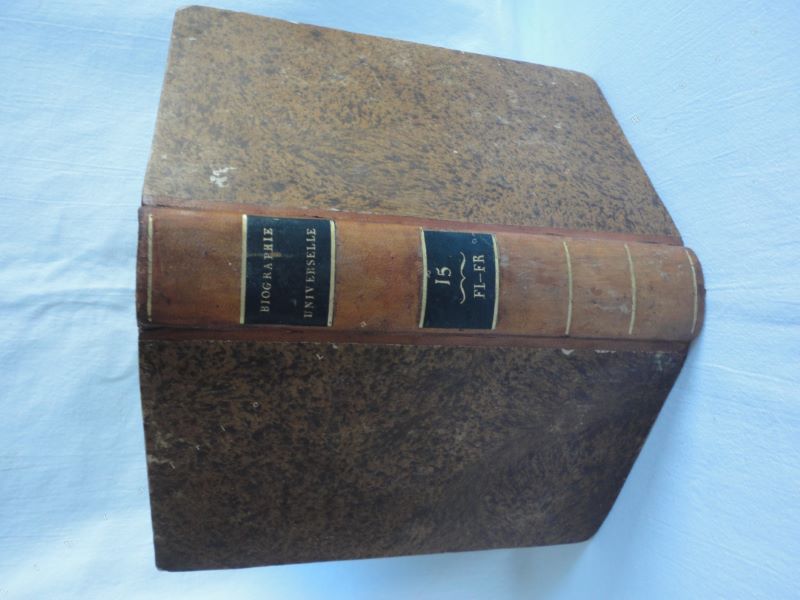 [Une socit de gens de lettres et de savants] - Biographie universelle, ancienne et moderne, ou histoire, par ordre alphabtique, de la vie publique et prive de tous les hommes qui se sont fait remarquer par leurs crits, leurs actions, leurs talents, leurs vertus ou leurs crimes. Tome 15 seul. FI-FR.