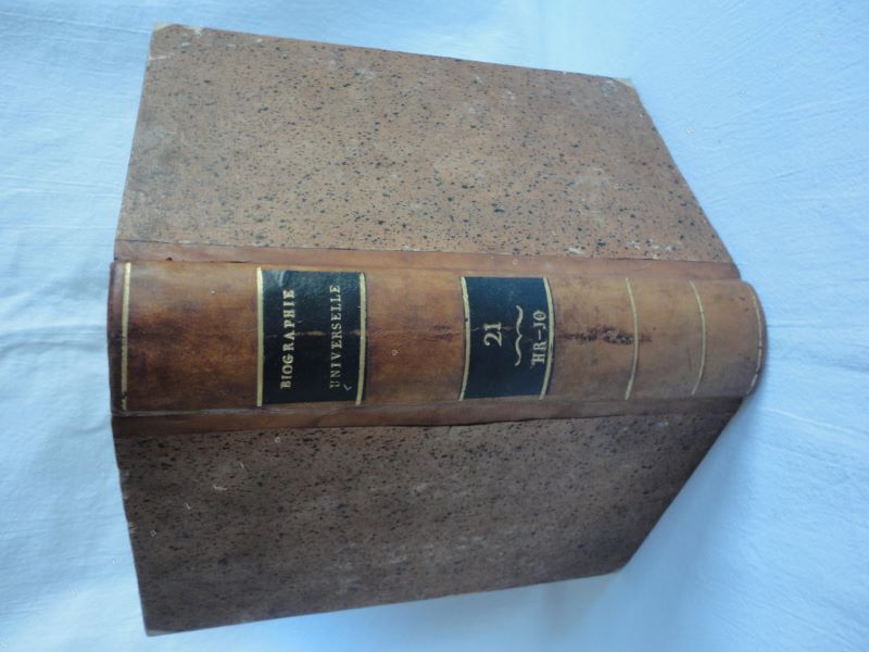 [Une socit de gens de lettres et de savants] - Biographie universelle, ancienne et moderne, ou histoire, par ordre alphabtique, de la vie publique et prive de tous les hommes qui se sont fait remarquer par leurs crits, leurs actions, leurs talents, leurs vertus ou leurs crimes. Tome 21 seul. HR-JO.