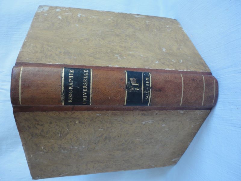 [UNE SOCIT DE GENS DE LETTRES ET DE SAVANTS] - Biographie universelle, ancienne et moderne, ou histoire, par ordre alphabtique, de la vie publique et prive de tous les hommes qui se sont fait remarquer par leurs crits, leurs actions, leurs talents, leurs vertus ou leurs crimes. Tome 41 seul. SCA-SEM.