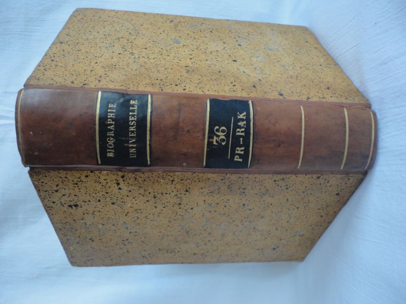 [Une socit de gens de lettres et de savants] - Biographie universelle, ancienne et moderne, ou histoire, par ordre alphabtique, de la vie publique et prive de tous les hommes qui se sont fait remarquer par leurs crits, leurs actions, leurs talents, leurs vertus ou leurs crimes. Tome 36 seul. PR-RAK.