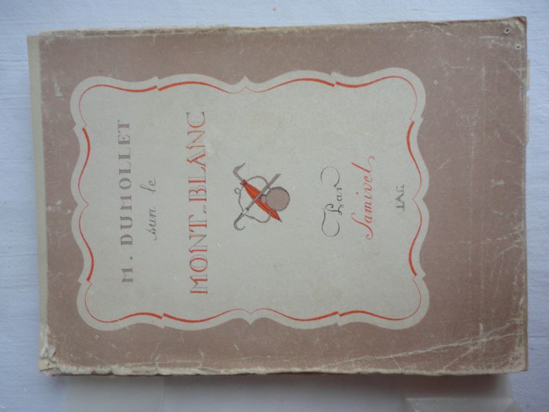 SAMIVEL (Paul Gayet-Tancrde, dit) - M. Dumollet sur le Mont-Blanc.