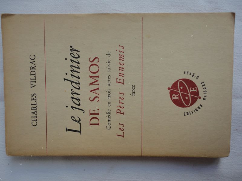 VILDRAC (Charles) - Le jardinier de Samos. Comdie en trois actes suivie de Les pres ennemis, farce.