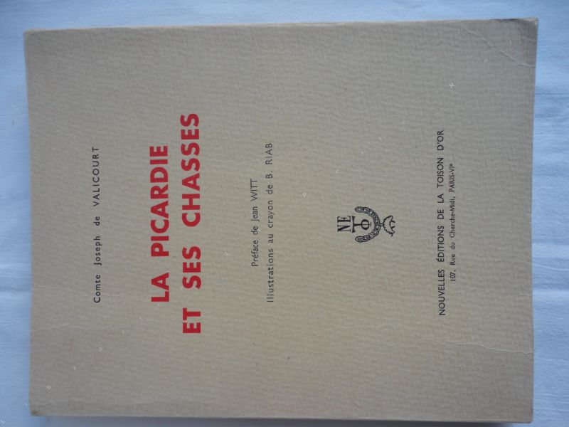 VALICOURT (Comte Joseph de) - La Picardie et ses chasses.