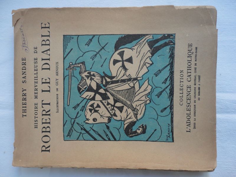 SANDRE (THIERRY) - Histoire merveilleuse de Robert le diable.
