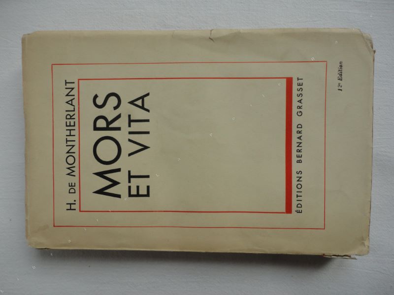 MONTHERLANT (Henry de) - Mors et vita.