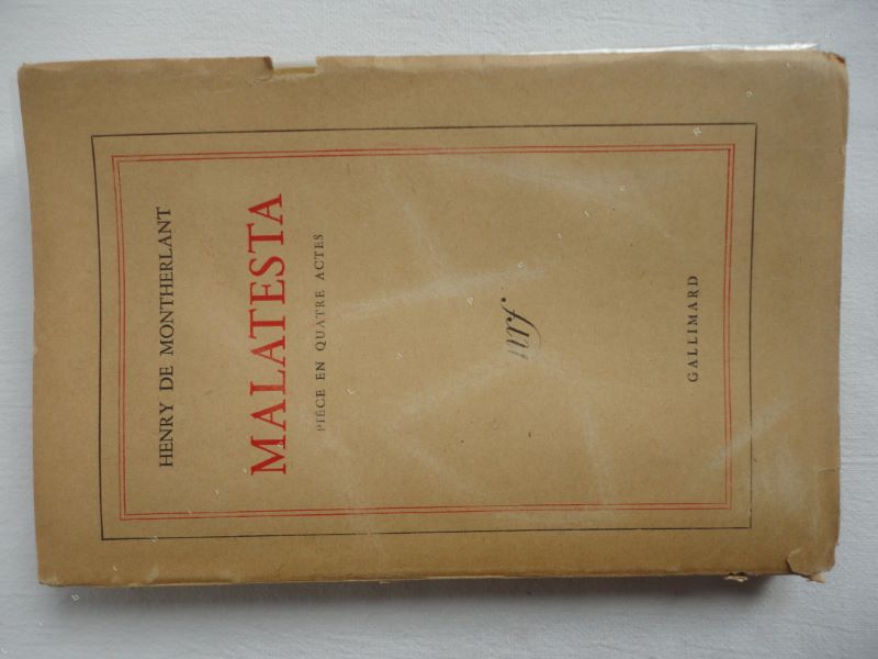 MONTHERLANT (Henry de) - Malatesta.