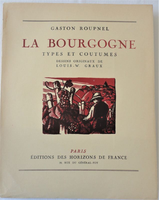 ROUPNEL (GASTON) - La Bourgogne. Types et coutumes.