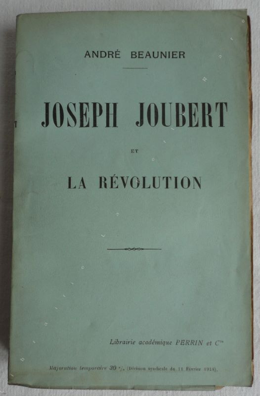 BEAUNIER (Andr) - Joseph Joubert et la Rvolution.