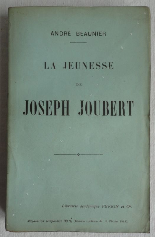BEAUNIER (Andr) - La jeunesse de Joseph Joubert.