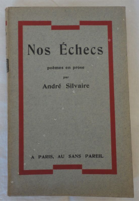 SILVAIRE (Andr) - Le fil enchant 1. Nos checs. Pomes en prose.