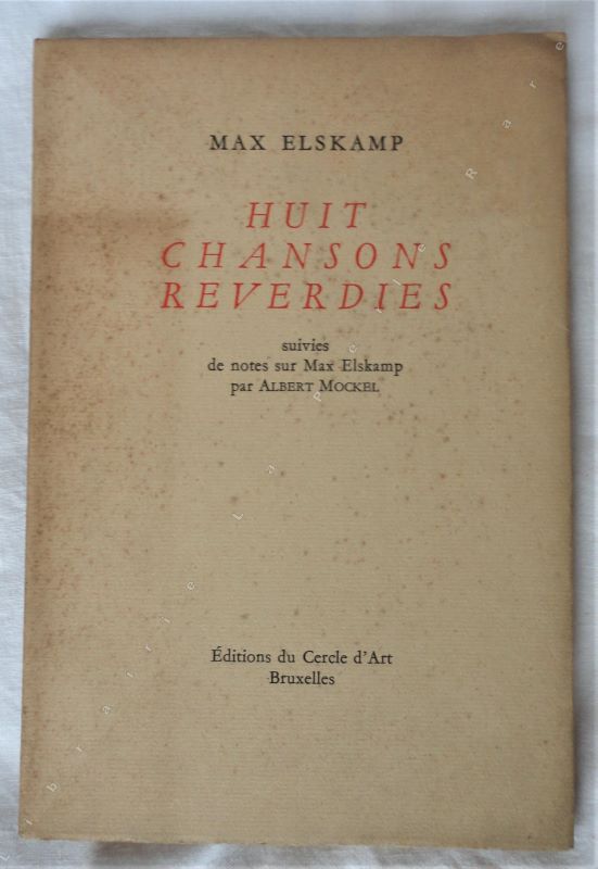 ELSKAMP (Max) - Huit chansons reverdies. Suivies de Notes sur Max Elskamp par Albert Mockel.