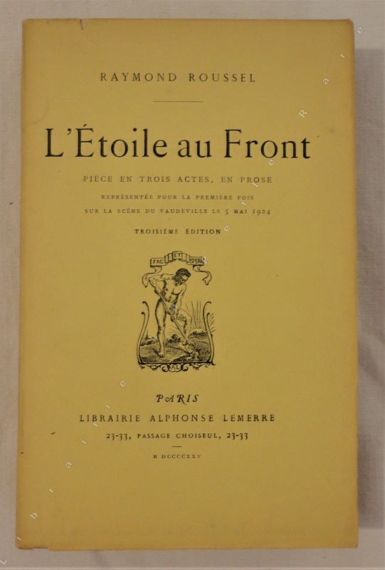 ROUSSEL (Raymond) - L'toile au front. Pice en trois actes, en prose.