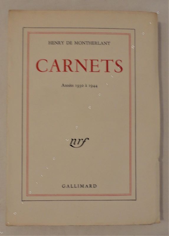 MONTHERLANT (Henry de) - Carnets. Annes 1930  1944.