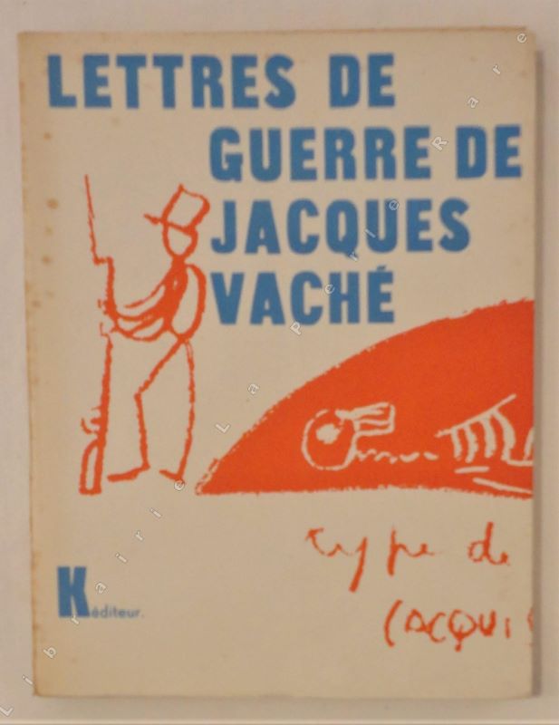 VACHE (Jacques) - Lettres de guerre de Jacques Vach.