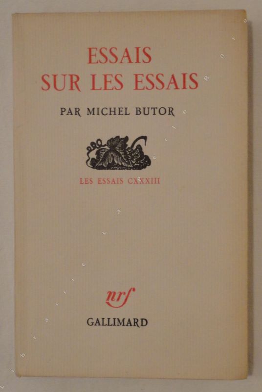 BUTOR (Michel) - Essais sur les essais. Les essais CXXXIII.