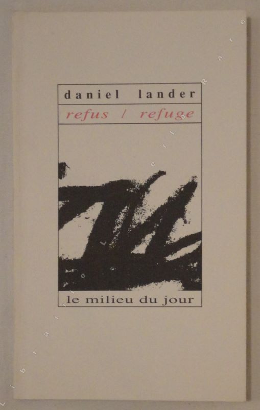 LANDER (Daniel) - Refus / refuge.