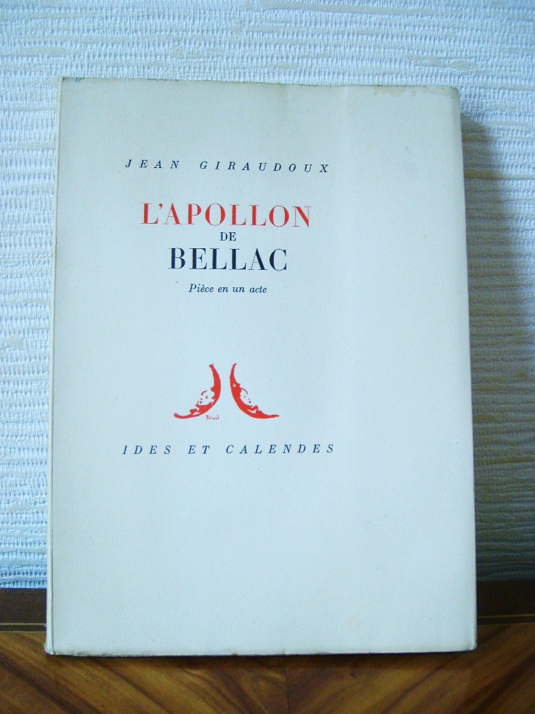 GIRAUDOUX (JEAN) - L'Apollon de Bellac. Pice en un acte.