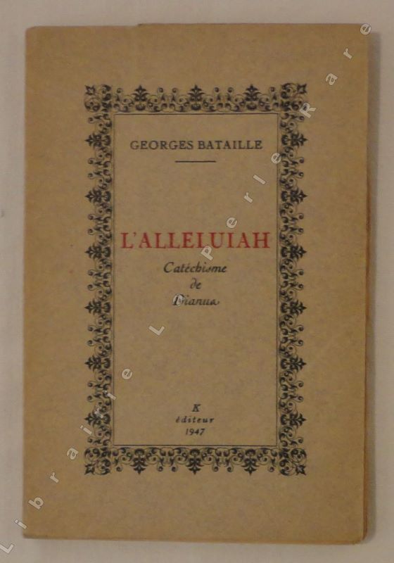 BATAILLE (Georges) - L'alleluiah. Catchisme de Dianus.