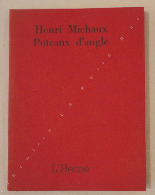 MICHAUX (Henri) - Poteaux d'angle.
