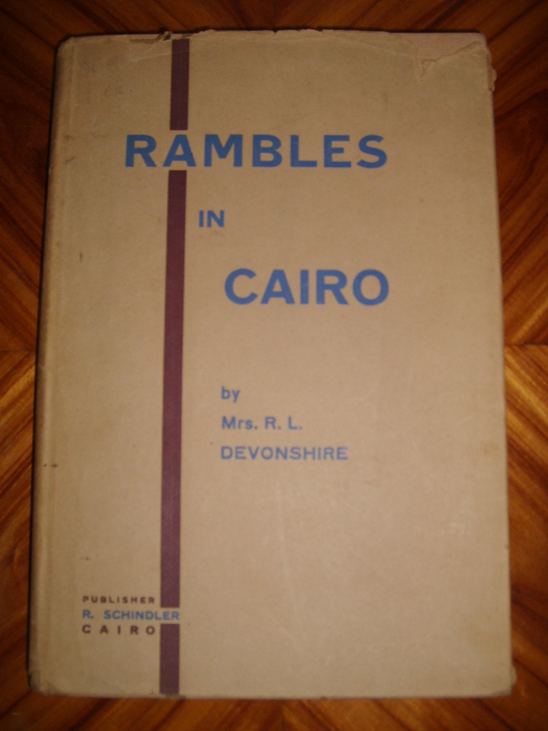 DEVONSHIRE (R.L.) - Rambles in Cairo.