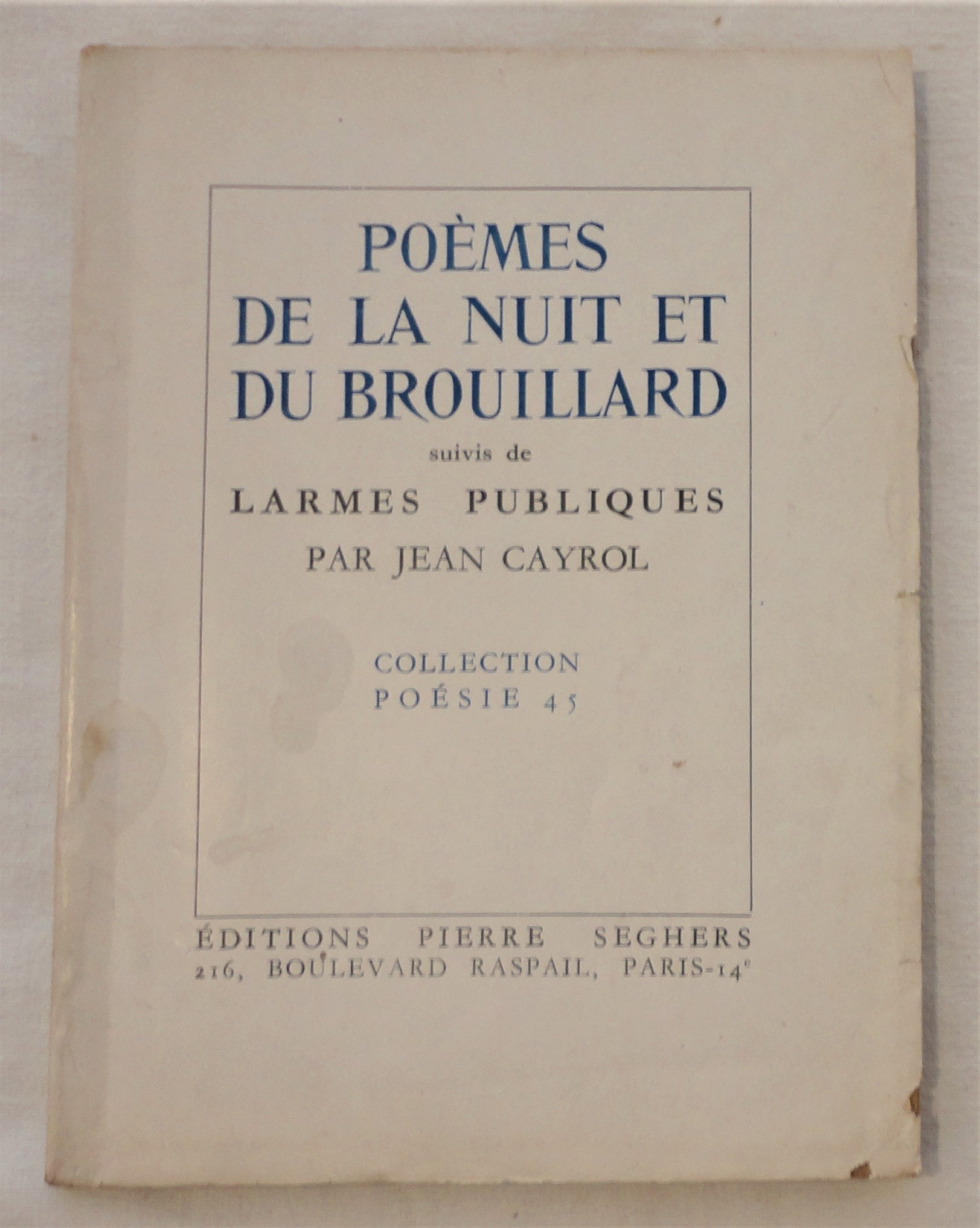 CAYROL (Jean) - Pomes de la nuit et du brouillard. Suivis de Larmes publiques.