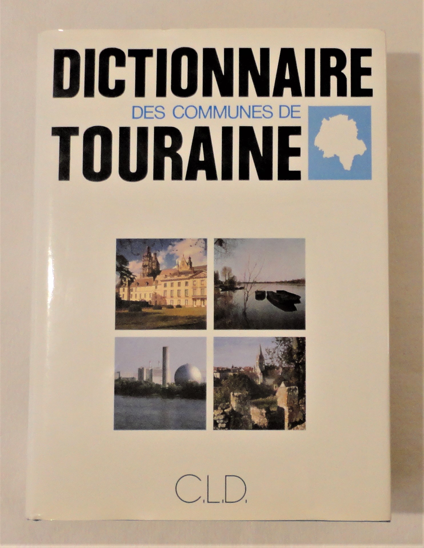 [Collectif]. - Dictionnaire des communes de Touraine.