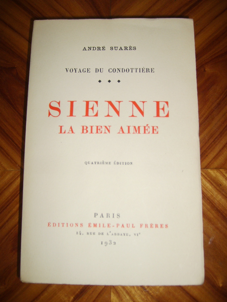 SUARES (Andr) - Voyage du Condottiere, livre III. Sienne la bien aime.