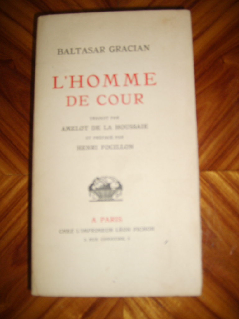 GRACIAN (BALTASAR) - L'homme de cour.